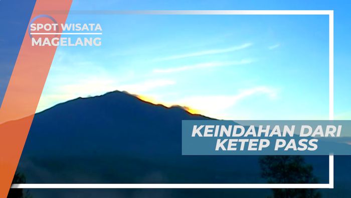 Suasana Sejuk dan Pemandangan Indah dari Ketep Pass, Magelang