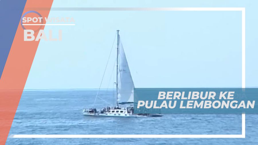 Pulau Lembongan, Wisata Bagi yang Senang dengan Ketenangan dan Keindahan, Bali