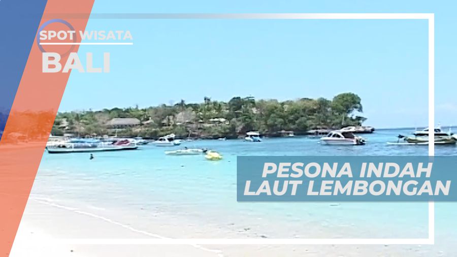 Bersantai dan Bermain, Aktivitas Wisata di Pulau Lembongan, Bali