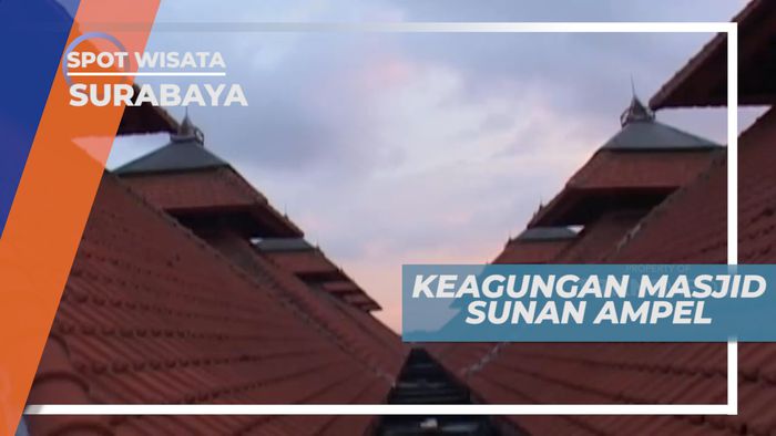 Masjid Sunan Ampel, Bukti Penyebaran Agama Islam di Surabaya