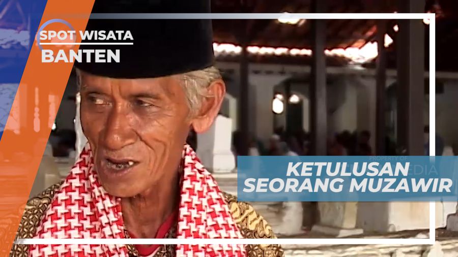 Ketulusan Muzawir, Pemandu yang Siaga Membantu Peziarah Dalam Berdoa, Banten