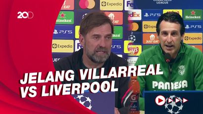 Villarreal Vs Liverpool: Emery Minta Main Sempurna, Klopp Siap Menderita