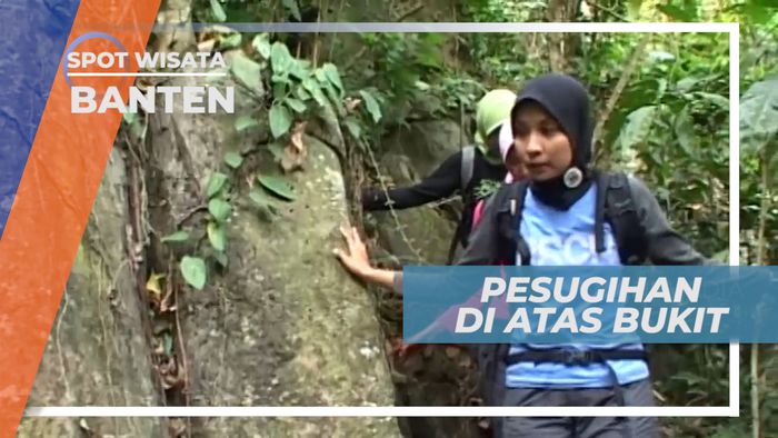 Bukit di Tengah Hutan yang Meresahkan, Banten