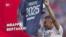 Tawaran Gokil PSG yang Bikin Mbappe Gagal ke Real Madrid