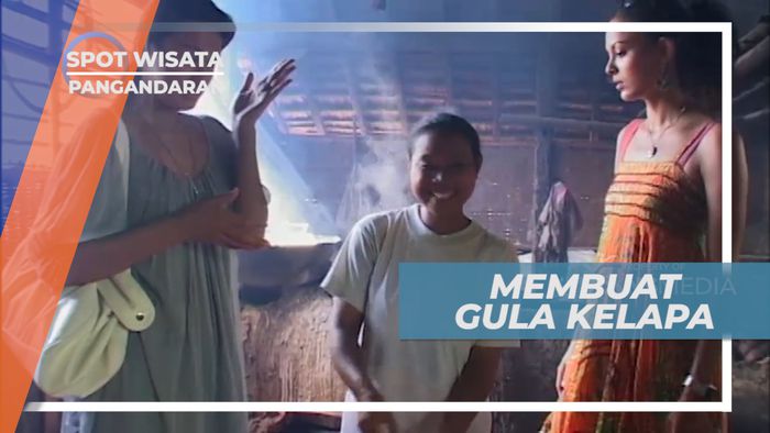 Mengamati Pembuatan Gula Kelapa, Pangandaran