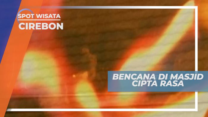 Kisah Tragedi yang Melanda Masjid Cipta Rasa, Cirebon