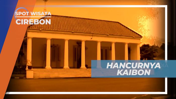 Runtuhnya Istana Kaibon, Cinderamata Kemegahan Kesultanan Banten