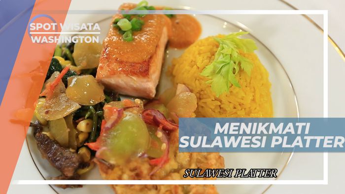 Menikmati Sulawesi Platter yang Kaya akan Cita Rasa Rempah Pilihan, Washington