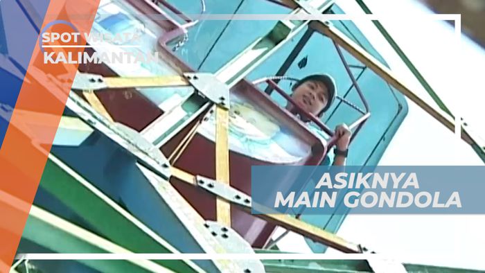 Gondola, Wahana Seru untuk Melihat Pemandangan dari Ketinggian, Kalimantan