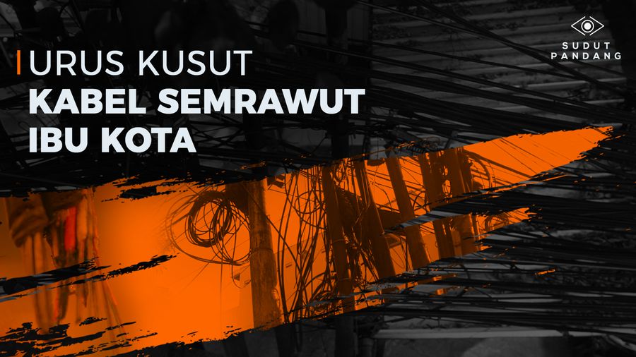 Berbelit-belit Urus Kabel Udara Semrawut di Ibu Kota