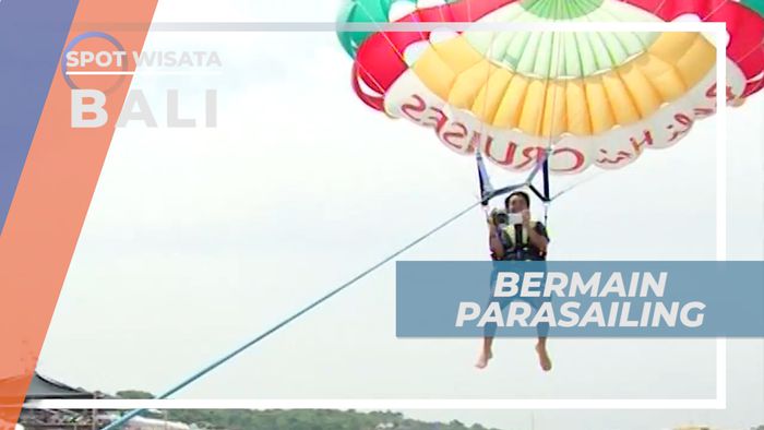 Parasailing, Kegiatan Seru Saat Liburan di Nusa Lembongan, Bali