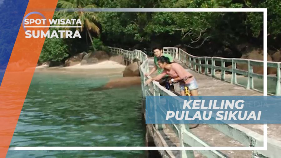 Melihat Spot-spot Seru di Sekitar Pulai Sikuai, Sumatera Barat