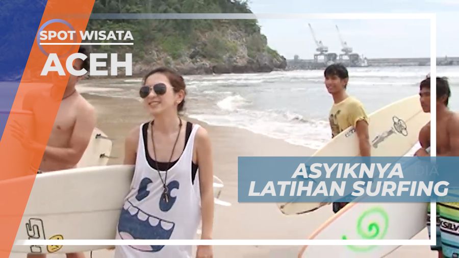 Latihan Berselancar Langsung dari Ahlinya, Aceh