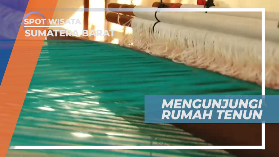 Pandai Sikek, Mengunjungi Desa Pusat Pembuat Kain Tenun Khas Sumatera Barat