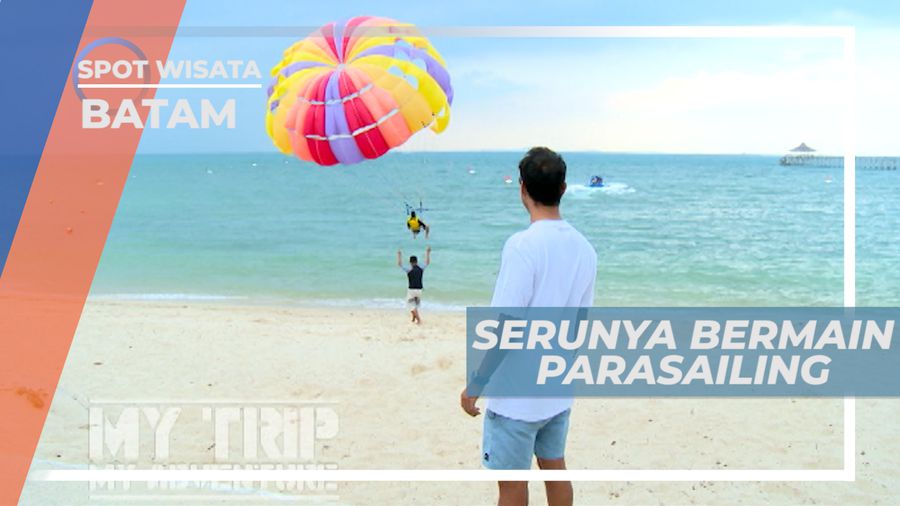 Sensasi Seru dan Pemacu Adrenalin, Bermain Water Sport Parasailing, Batam