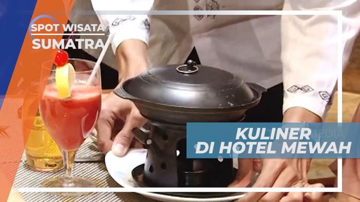 Suguhan Lezat Kuliner Hotel Berbintang, Sumatera Utara