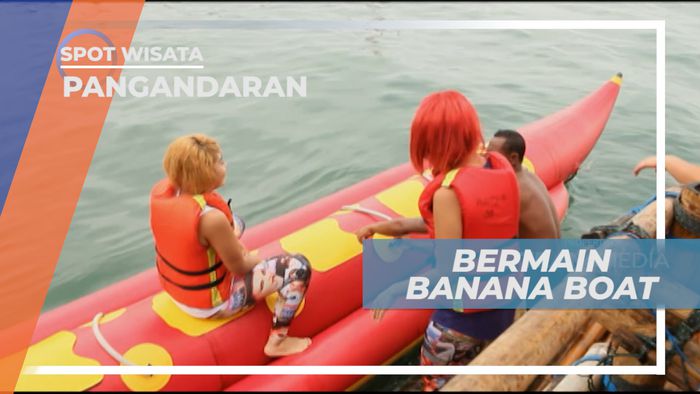Meluncur dan Tertawa Bermain Banana Boat, Pangandaran