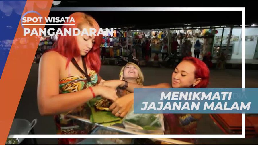 Mencicipi Kelezatan Jajanan Malam di Pangandaran Jawa Barat