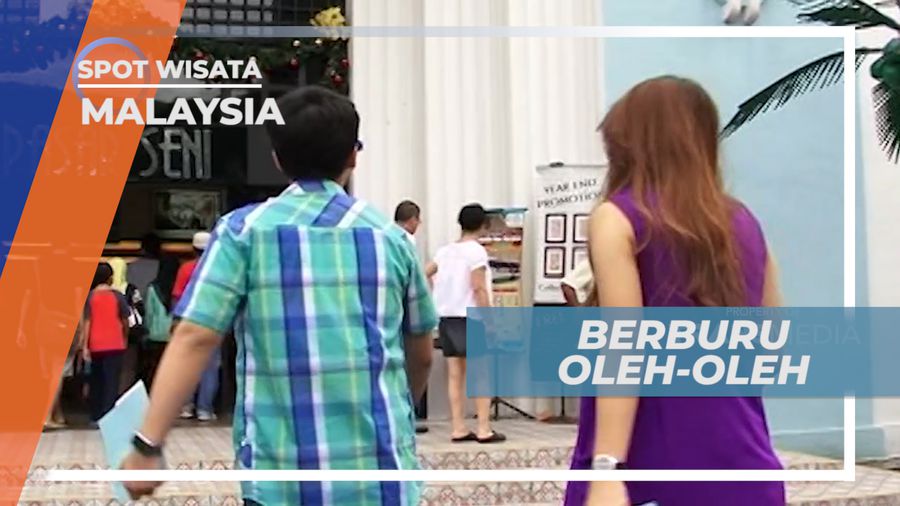 Berburu Oleh-oleh di Surganya Belanja Serba Ada, Malaysia
