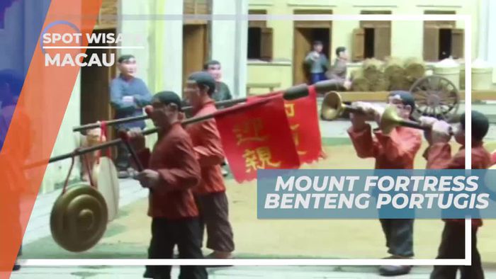Mount Fortress Macau, Benteng Perang Bangsa Portugis di Masa Lampau