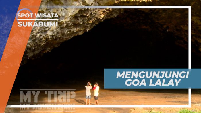 Tempat Eksplorasi Seru, Goa Lalay Sukabumi