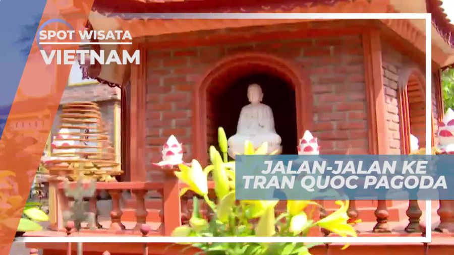 Tran Quoc, Salah Satu Pagoda Tertua di Vietnam