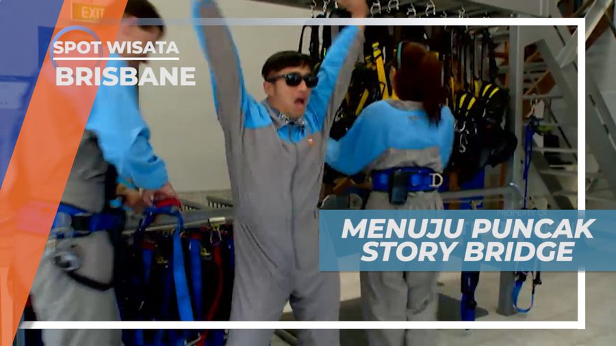 Story Bridge, Persiapan Menaiki Titik Paling Atas Jembatan, Brisbane