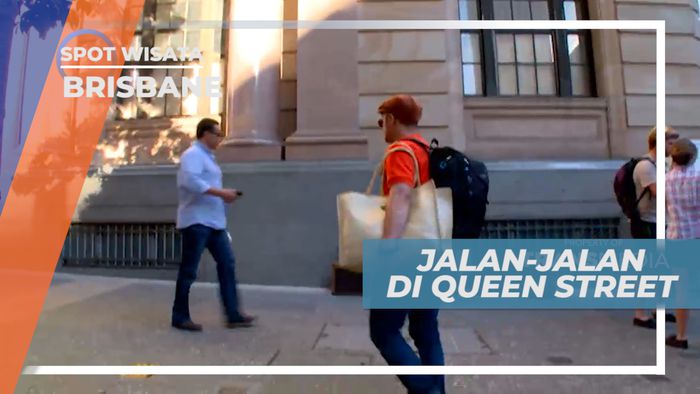 Queen Street, Mengunjungi Pusat Keramaian di Jantung Kota Brisbane