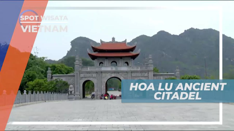 Berkunjung ke Hoa Lu Ancient Citadel yang Dibangun Sejak Abad 10, Vietnam