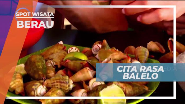 Mencicipi Cita Rasa Balelo yang Khas, Berau Kalimantan Timur