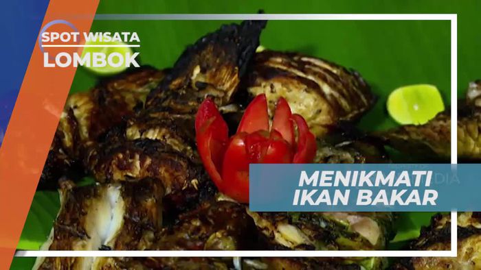 Menikmati Kelezatan Ikan Bakar di Lombok Nusa Tenggara Barat