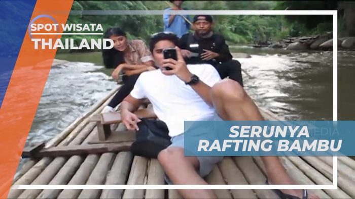 Menyusuri Sungai dengan Rakit Bambu, Seru dan Menegangkan, Thailand