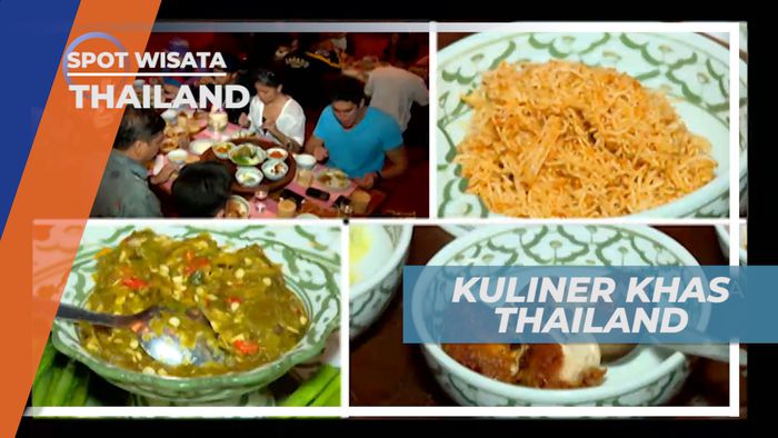 Santap Kuliner Khas Thailand yang Serba Ada
