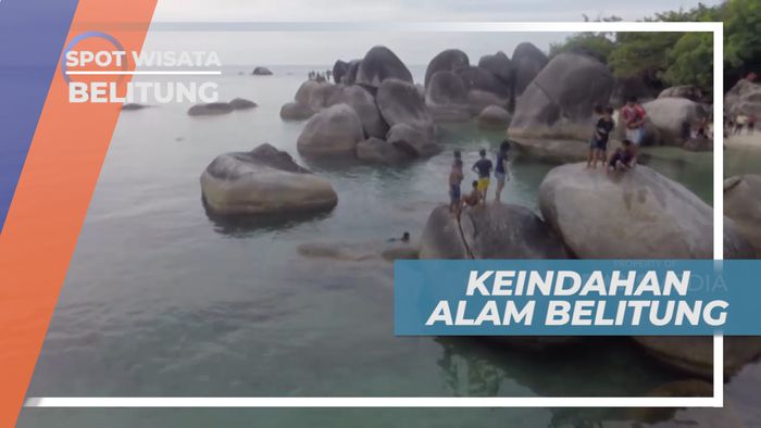 Menikmati Keindahan Alam Negeri Laskar Pelangi yang Bikin Betah, Belitung