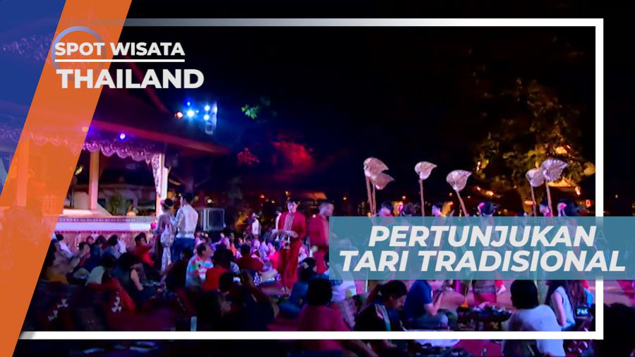 Menyaksikan Tari Tradisional Thailand Sambil Santap Malam