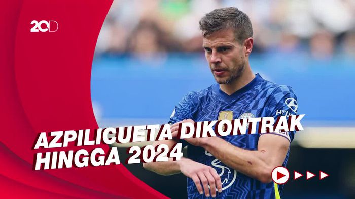 Bye Barcelona, Azpilicueta Perpanjang Kontrak di Chelsea 