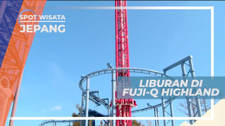 Liburan Seru di Fuji-Q Highland Jepang