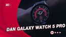Yang Baru di Samsung Galaxy Watch 5