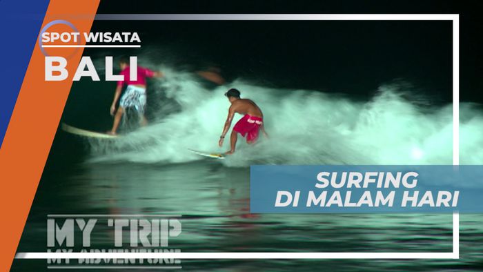 Sensasi Berselancar di Malam Hari, Bali