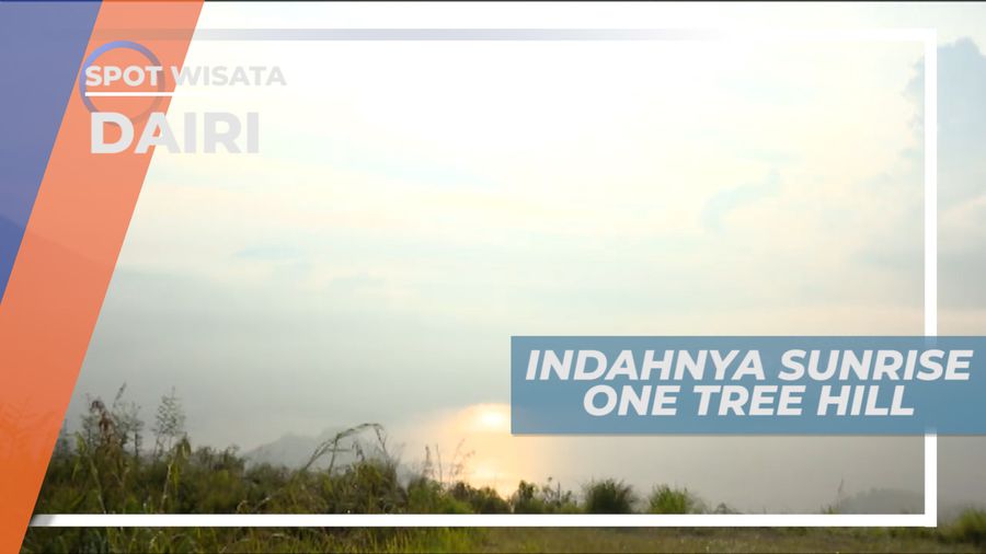 One Tree Hill, Menikmati Indahnya Seberkas Sinar di Pagi yang Segar, Dairi