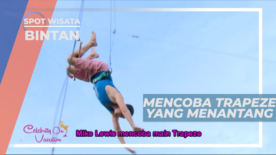 Mengayun dan Melakukan Aksi Trapeze, Bintan