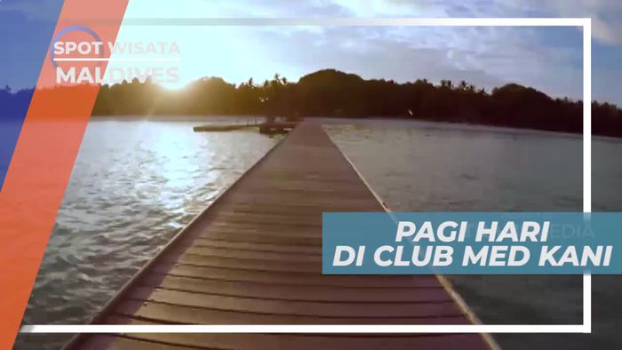 Suasana Pagi di Club Med Kani, Dimanjakan Udara yang Sejuk, Maldives