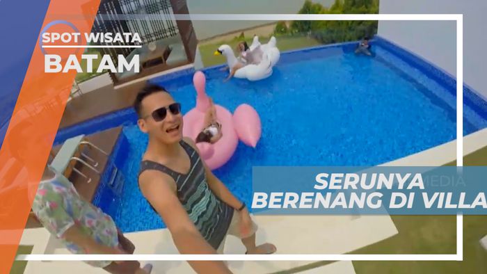 Seru-seruan Berenang Menikmati Mewahnya Fasilitas Vila, Batam