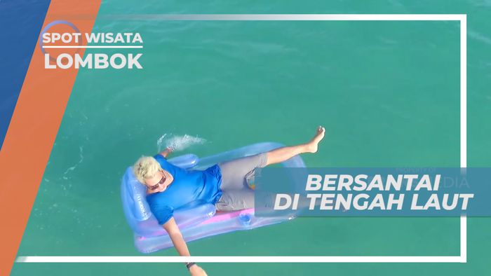 Menikmati Bersantai di Tengah Laut Degan Berfloaties, Lombok