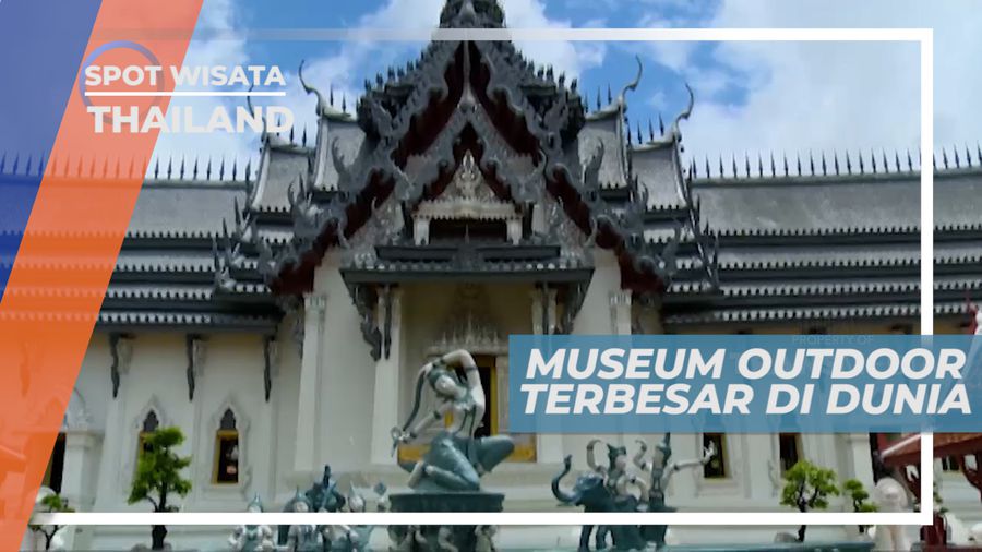 Muang Boran, Museum Outdoor Terbesar di Dunia, Thailand