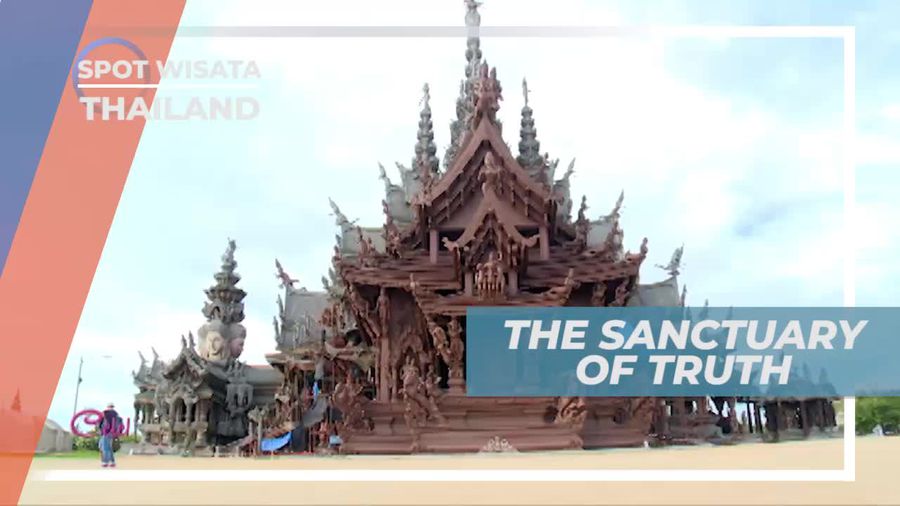 The Sanctuary of Truth, Bangunan yang Menggambarkan Hubungan Manusia dan Alam Semesta, Thailand