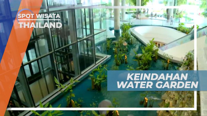 Water Garden, Tempat Favorit yang Cocok untuk Foto-foto, Thailand