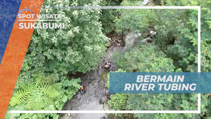 Wahana Alam Seru dengan River Tubing di Sungai Cigunung, Sukabumi