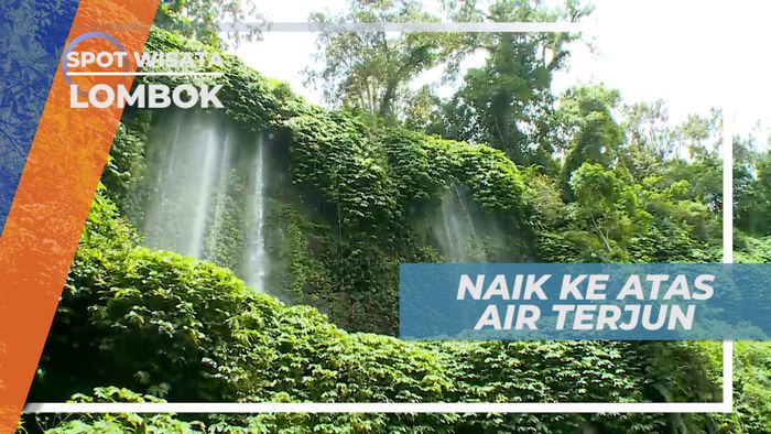 Air Terjun Benang Kelambu, Seru-seruan Dibalik Pesona Keindahan Alam yang Memukau, Lombok