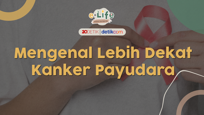 Mengenal Lebih Dekat Kanker Payudara